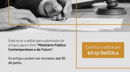 Obra coletiva “Ministério Público Contemporâneo e do Futuro” está com prazo de submissão de artigos em aberto